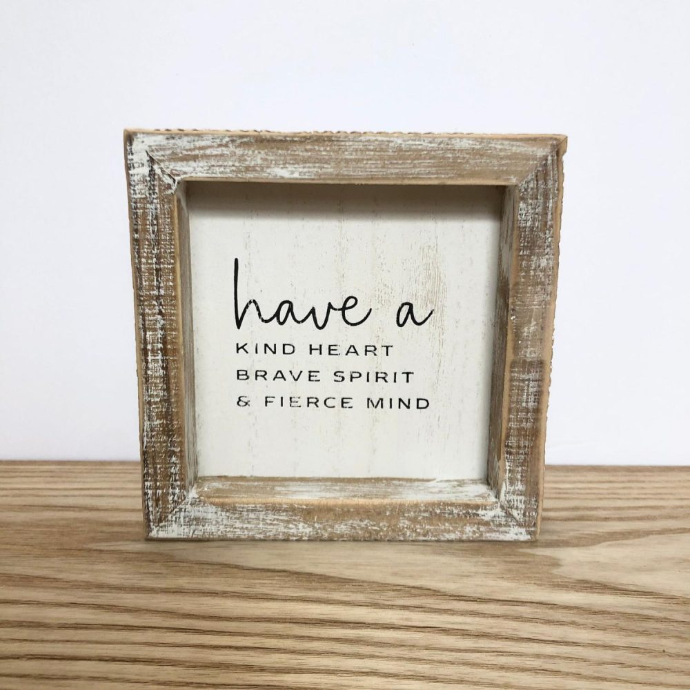 Signage | “Have A Kind Heart, Brave Spirit & Fierce Mind” Signage Home Decor Signage