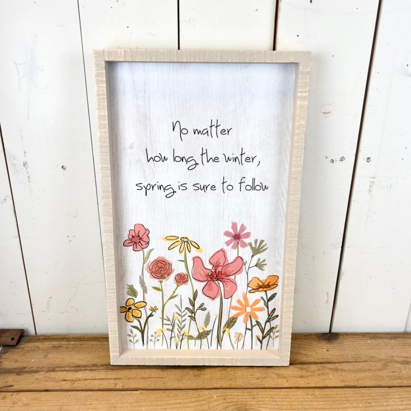 Signage | "No matter how long the winter, spring is sure to follow” Signage Home Decor Signage