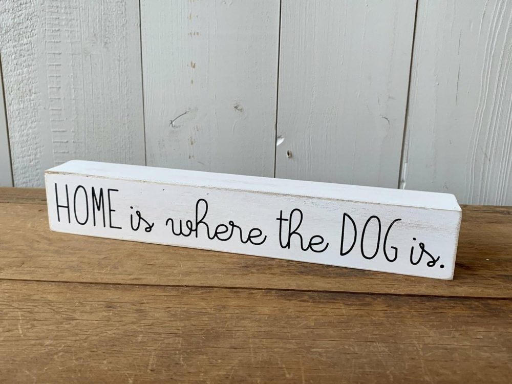 Signage | "Home is where the dog is." Signage Home Decor Signage